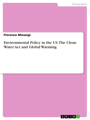 Environmental Policy in the US. the Clean Water Act and Global Warming - ebook